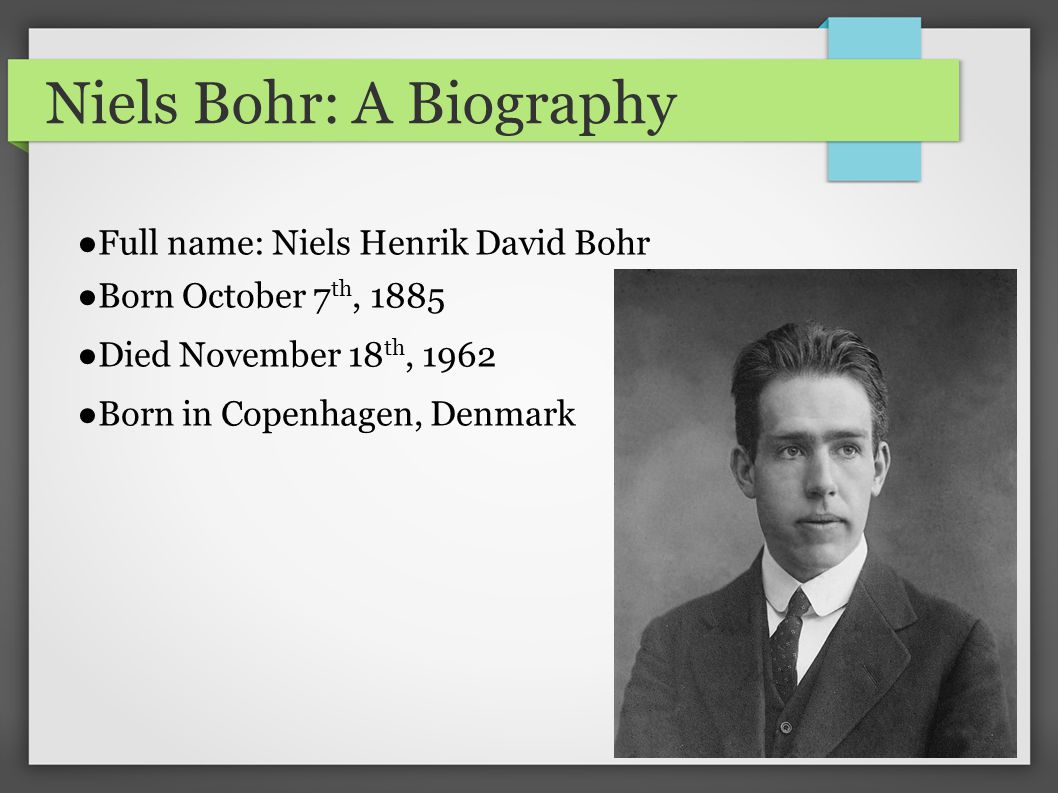 A biography of niels bohr